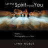 Let the Spirit Move You: Poetry and Photography from the Soul