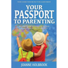 Your Passport To Parenting: Wisdom from around the world to help build happy families