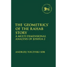 The 'Geometrics' of the Rahab Story: A Multi-Dimensional Analysis of Joshua 2