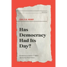Has Democracy Had Its Day?
