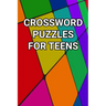 Crossword Puzzles For Teens: 80 Large Print Crossword Puzzles With Solutions For Teenage Boys and Girls
