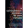 A Categorical Defense of Our Future