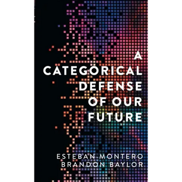 A Categorical Defense of Our Future