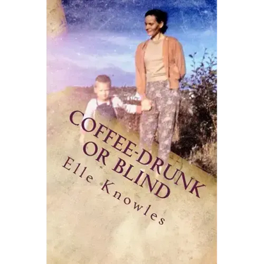 COFFEE-DRUNK or BLIND: An Alaskan Homesteading Adventure