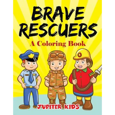 Brave Rescuers (A Coloring Book)