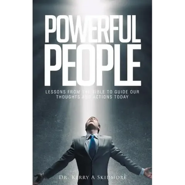 Powerful People: Lessons from the Bible to Guide Our Thoughts and Actions Today