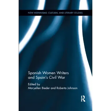 Spanish Women Writers and Spain's Civil War
