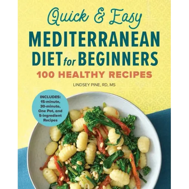 Quick & Easy Mediterranean Diet for Beginners: 100 Healthy Recipes