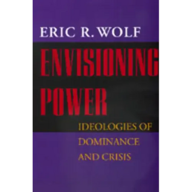Envisioning Power: Ideologies of Dominance and Crisis