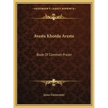 Avesta Khorda Avesta: Book of Common Prayer