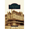 Fall River County and Hot Springs: 125 Years