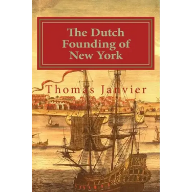 The Dutch Founding of New York