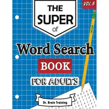 The Super Word Search Book For Adults: Brain Training With The Best Word Search Puzzles Books