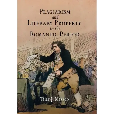 Plagiarism and Literary Property in the Romantic Period