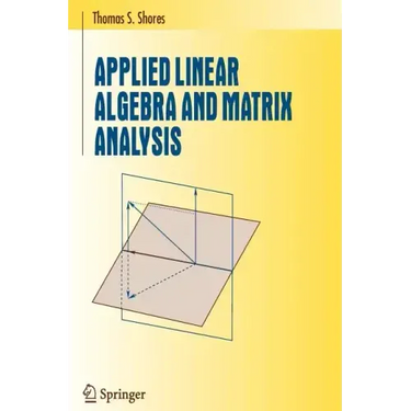 Applied Linear Algebra and Matrix Analysis
