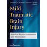 Mild Traumatic Brain Injury: Symptom Validity Assessment and Malingering