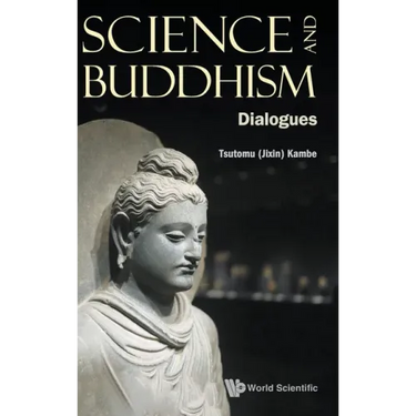 Science and Buddhism: Dialogues