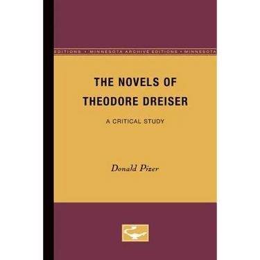 The Novels of Theodore Dreiser: A Critical Study