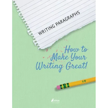 Writing Paragraphs: How to Make Your Writing Great!