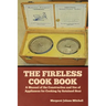 The Fireless Cook Book: A Manual of the Construction and Use of Appliances for Cooking by Retained Heat