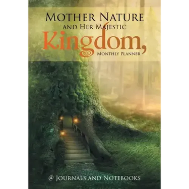 Mother Nature and Her Majestic Kingdom, Monthly Planner