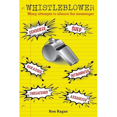 Whistleblower: Censored, Sued, Harassed, Intimidated, Threatened, Assaulted
