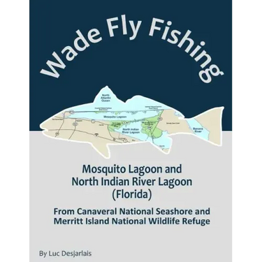 Wade Fly Fishing Mosquito Lagoon and North Indian River Lagoon (Florida) from Canaveral National Seashore and Merritt Island National Wildlife Refuge