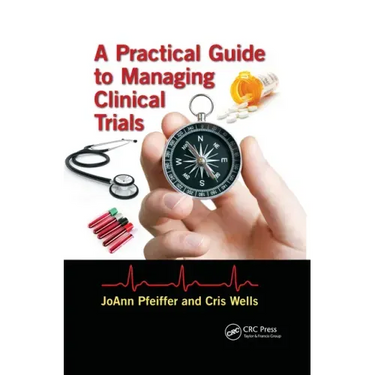 A Practical Guide to Managing Clinical Trials