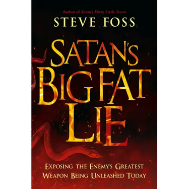 Satan's Big Fat Lie: Exposing the Enemy's Greatest Weapon Being Unleashed Today