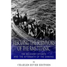 Rescuing the Survivors of the RMS Titanic: The Recovery Efforts and the Aftermath of the Sinking