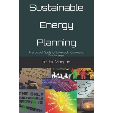 Sustainable Energy Planning: A practical Guide to Sustainable Community Development