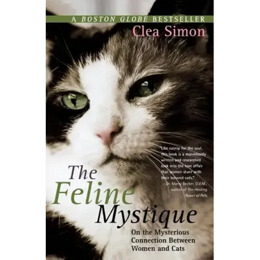 The Feline Mystique: On the Mysterious Connection Between Women and Cats