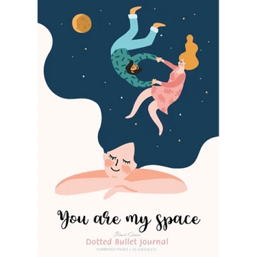 Dotted Bullet Journal - You are My Space: Medium A5 - 5.83X8.27