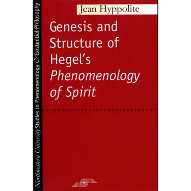 Genesis and Structure of Hegel's "Phenomenology of Spirit"