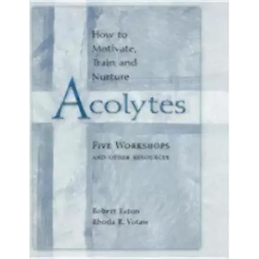 How to Motivate, Train and Nurture Acolytes