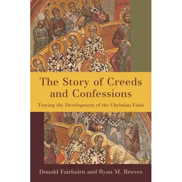 Story of Creeds and Confessions