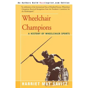 Wheelchair Champions: A History of Wheelchair Sports