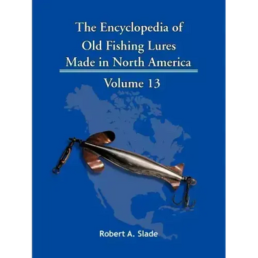 The Encyclopedia of Old Fishing Lures: Made in North America