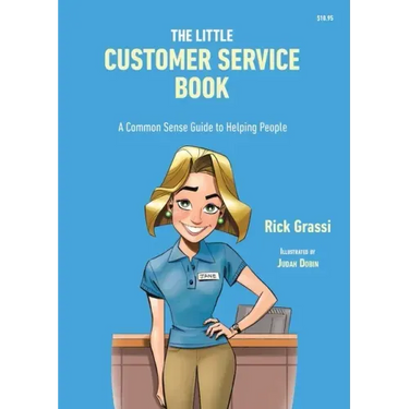 The Little Customer Service Book: A Common Sense Guide to Helping People