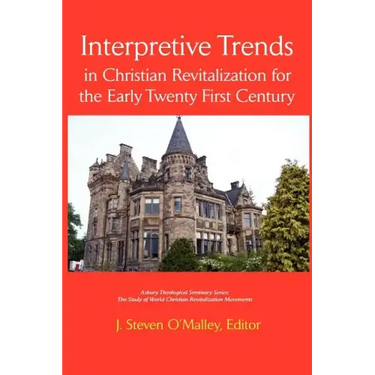 Interpretive Trends in Christian Revitalization for the Early Twenty First Century