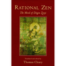 Rational Zen: The Mind of Dogen Zenji