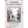 Union at All Costs: From Confederation to Consolidation