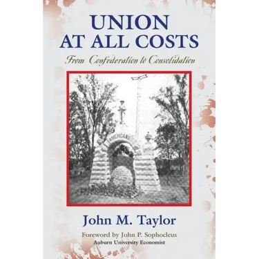 Union at All Costs: From Confederation to Consolidation