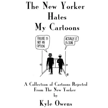 The New Yorker Hates My Cartoons