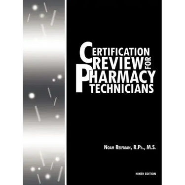 Certification Review for Pharmacy Technicians: Ninth Edition