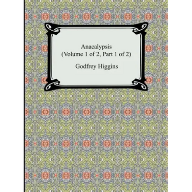 Anacalypsis (Volume 1 of 2, Part 1 of 2)