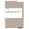 Ownership. Proprietary Rights in Technical Data, Information and Know-How