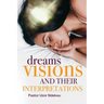Dreams, Visions and their Interpretations