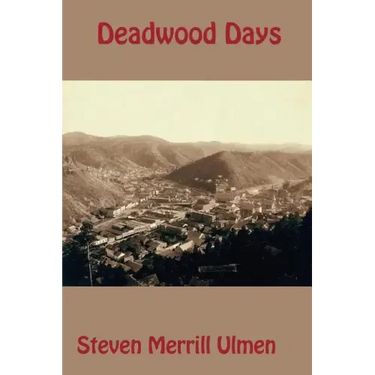 Deadwood Days