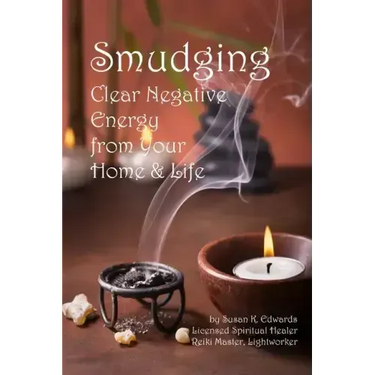 Smudging: Clear Negative Energy From Your Home & Life
